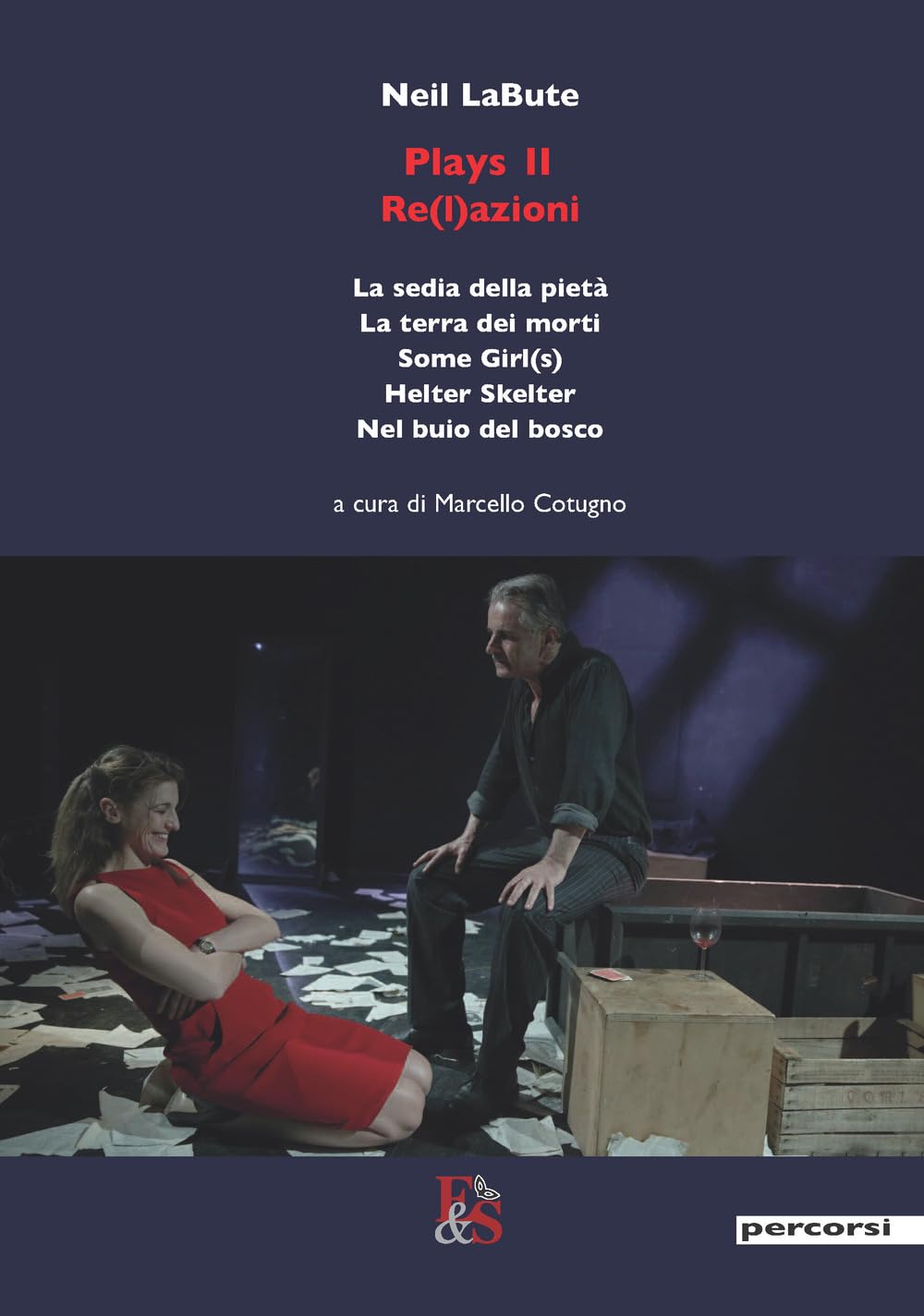 Plays 2. Re(l)azioni («La sedia della pietà» – «La terra dei morti» – «Some Girl(s)» – «Helter Skelter» – «Nel buio del bosco») book