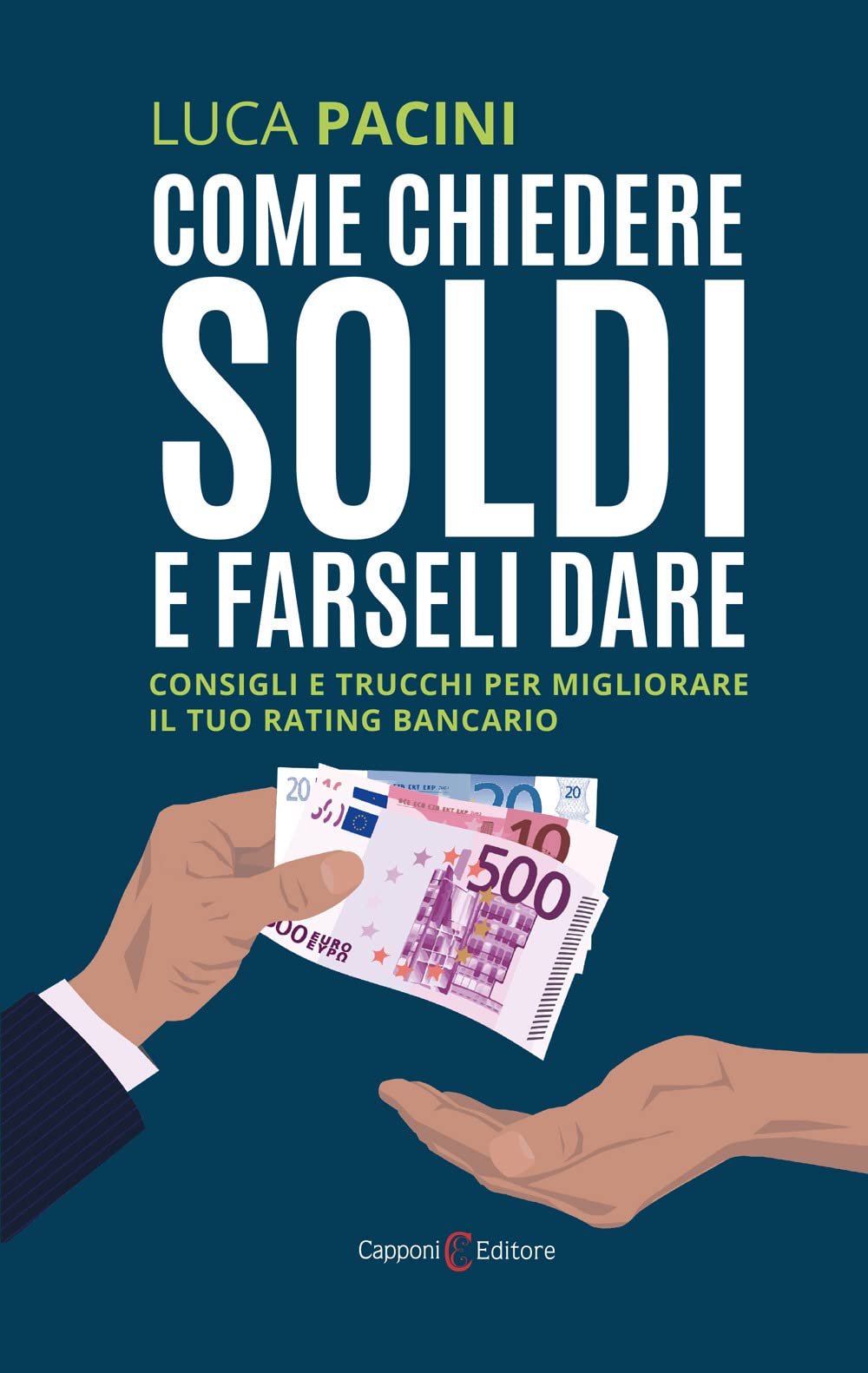 Come chiedere soldi e farseli dare. Consigli e trucchi per migliorare il tuo rating bancario book
