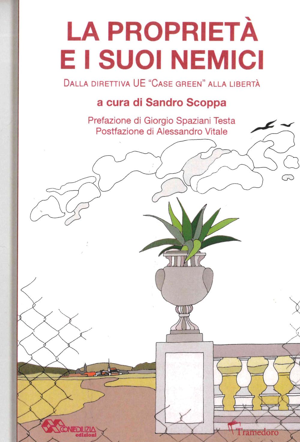 La proprietà e i suoi nemici. Dalla direttiva UE «Case green» alla libertà book