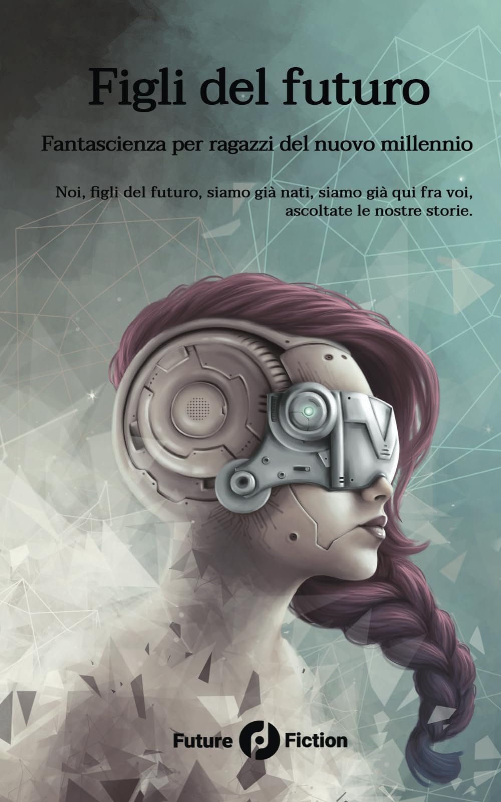 Figli del futuro: Fantascienza per ragazzi del nuovo millennio book