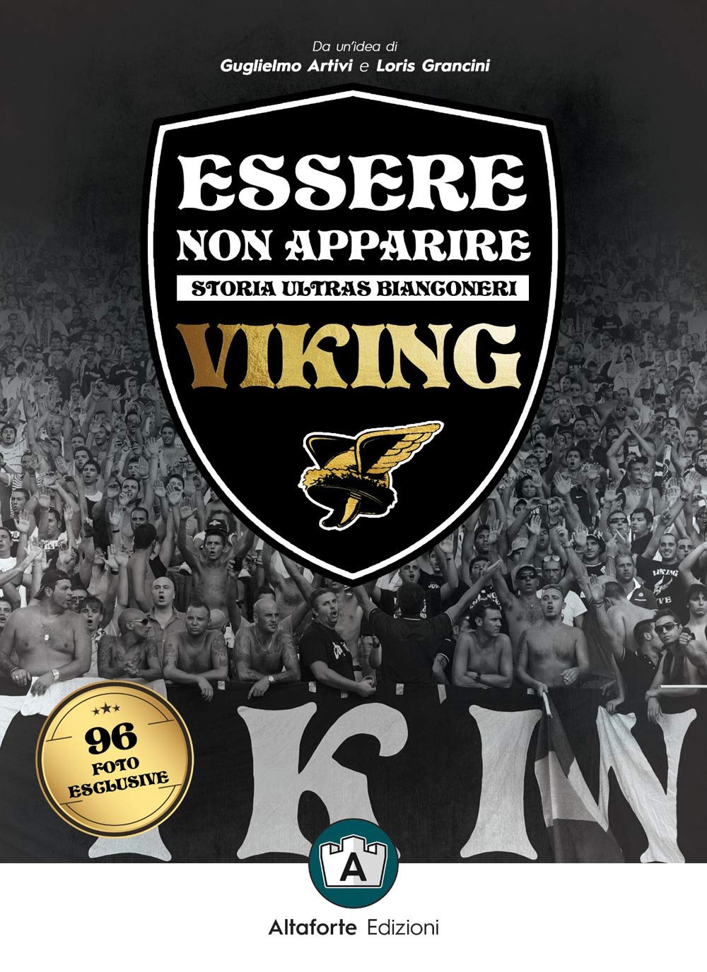 Essere non apparire. Storia ultras bianconeri. Viking Leisure & Fun