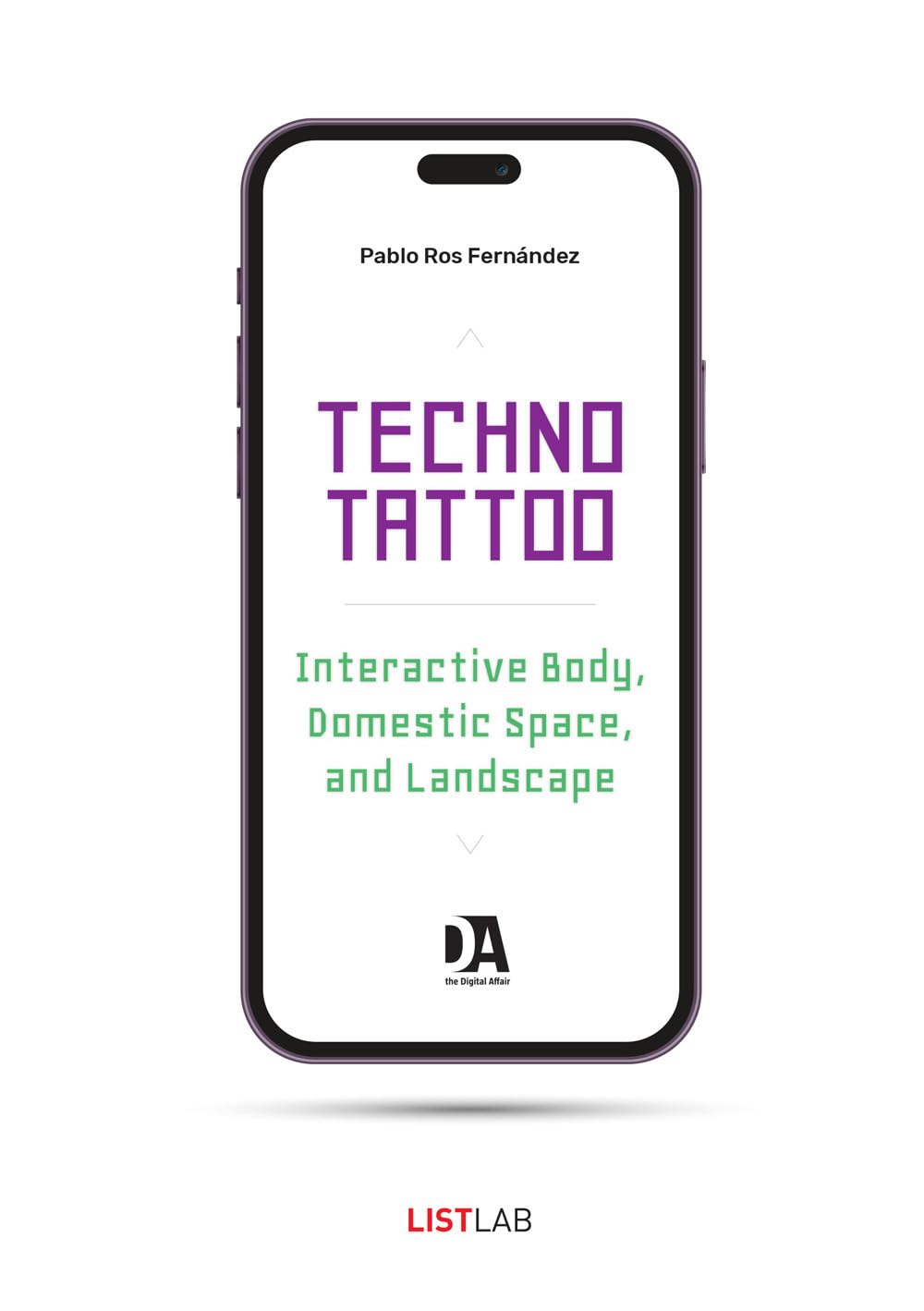 By the Means Of Technotattoo: Interactive body, domestic space and landscape (The Digital Affairs) Architecture