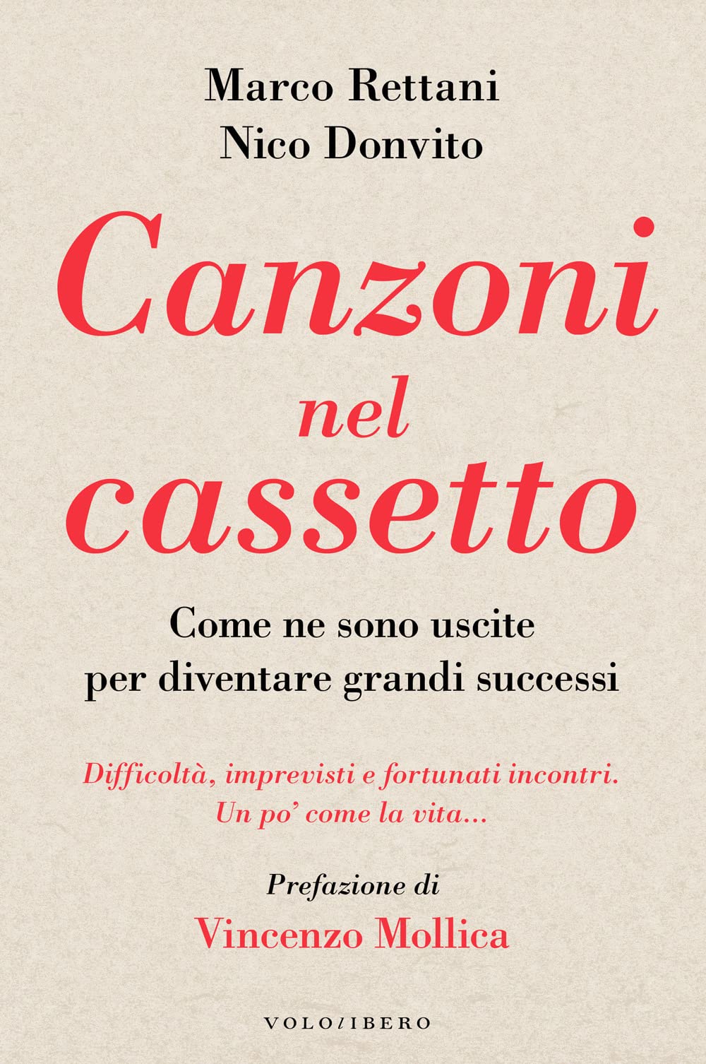 Canzoni nel cassetto. Come ne sono uscite per diventare grandi successi. Difficoltà, imprevisti e fortunati incontri. Un po' come la vita... Arts & Music