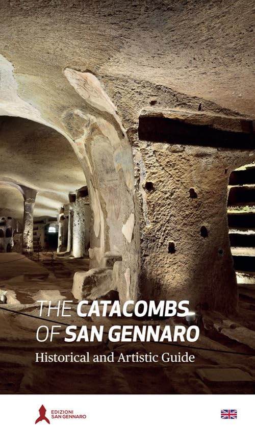 Le catacombe di San Gennaro. Guida storico-artistica. Ediz. inglese Leisure, Home & Garden