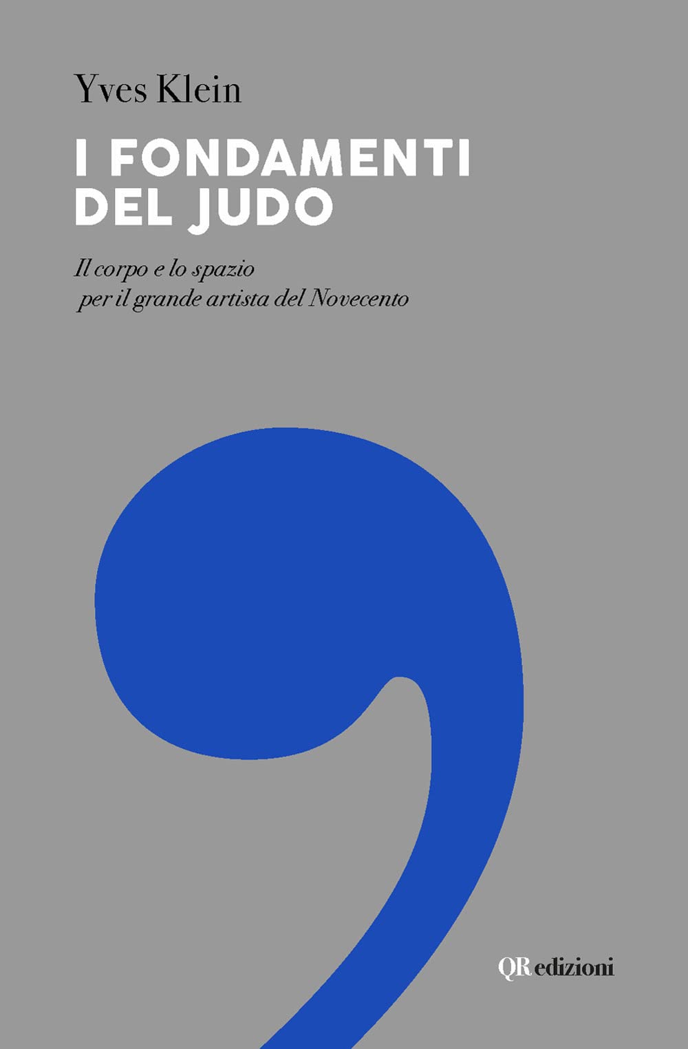 I fondamenti del judo. Il corpo e lo spazio per il grande artista del Novecento book