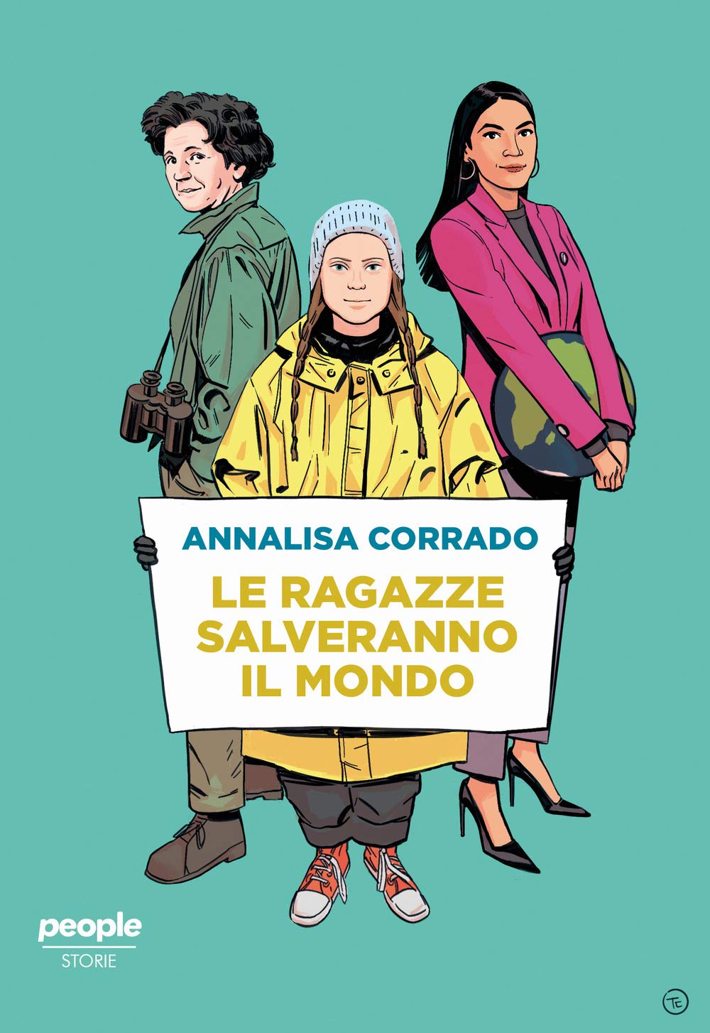 Le ragazze salveranno il mondo. Da Rachel Carson a Greta Thunberg: un secolo di lotta per la difesa dell'ambiente Non-fiction books