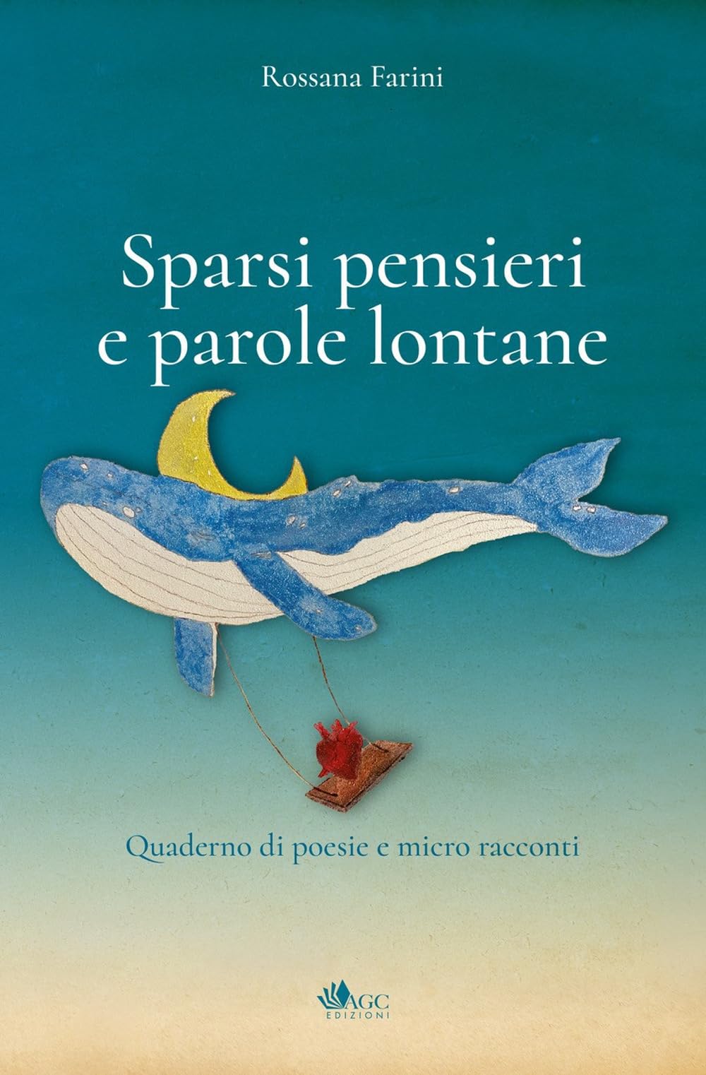 Sparsi pensieri e parole lontane. Quaderno di poesie e micro racconti Poetry