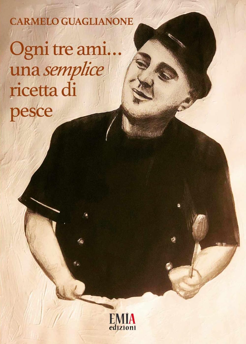 Ogni tre ami...una semplice ricetta di pesce. Ediz. illustrata book