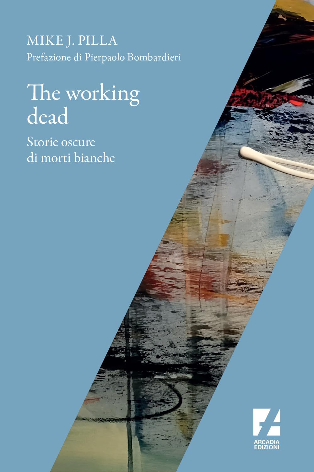 The Working dead. Storie oscure di morti bianche Essays & Short Stories
