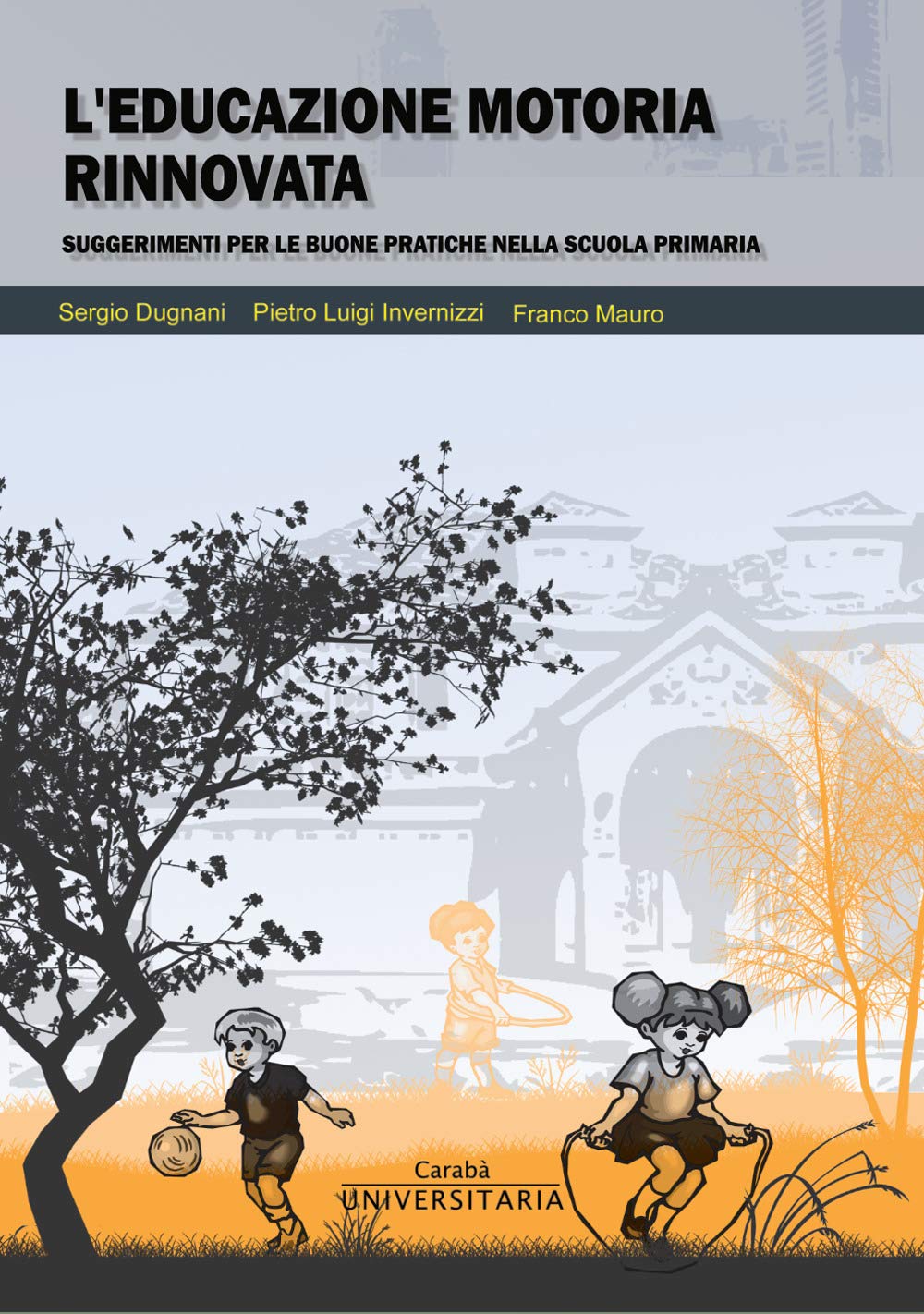 L'educazione motoria rinnovata. Suggerimenti per le buone pratiche nella scuola primaria book