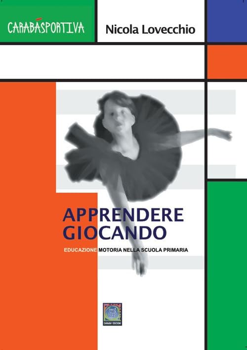 Gioco e... è apprendimento. Educazione motoria nella scuola primaria. Nuova ediz. book