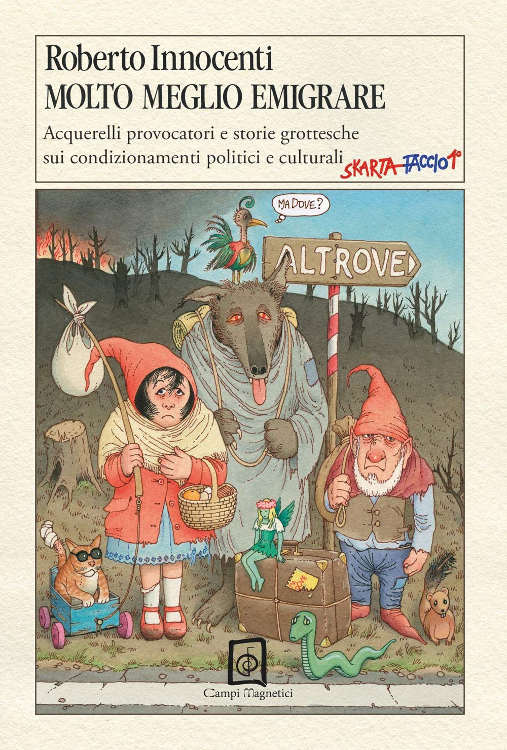 Molto meglio emigrare. Acquerelli provocatori e storie grottesche sui condizionamenti politici e culturali. Ediz. illustrata (Satira e affini) Film, Art & Culture