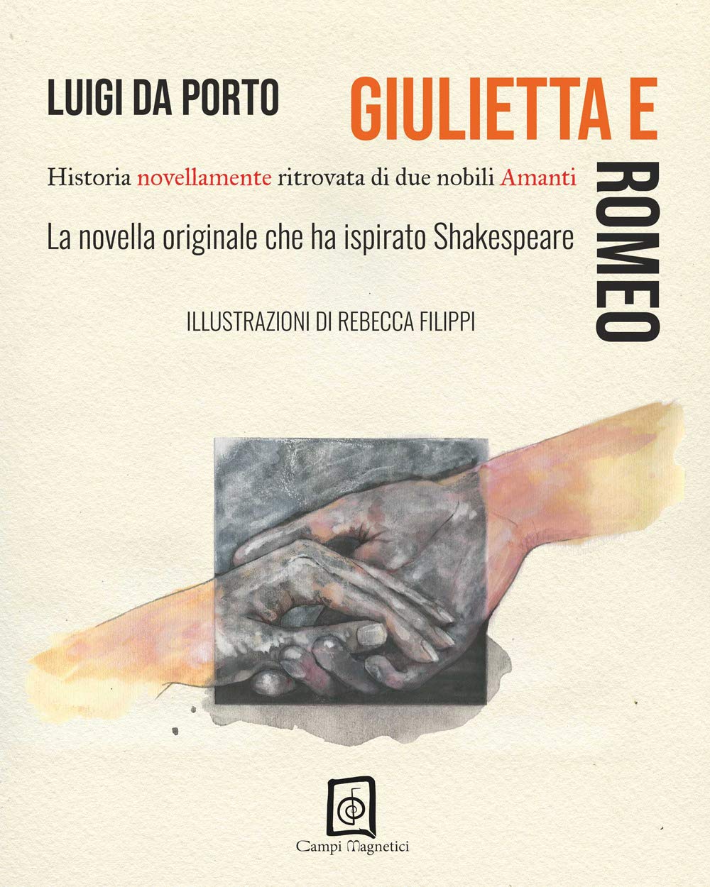 Giulietta e Romeo. Historia novellamente ritrovata di due nobili amanti Classics