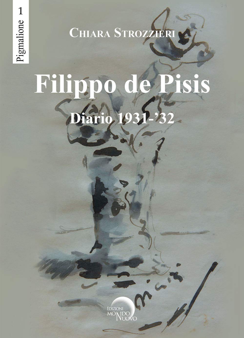 Filippo De Pisis. Diario 1931-'32 (Pigmalione. Arte e altre seduzioni, Band 1) Film, Art & Culture