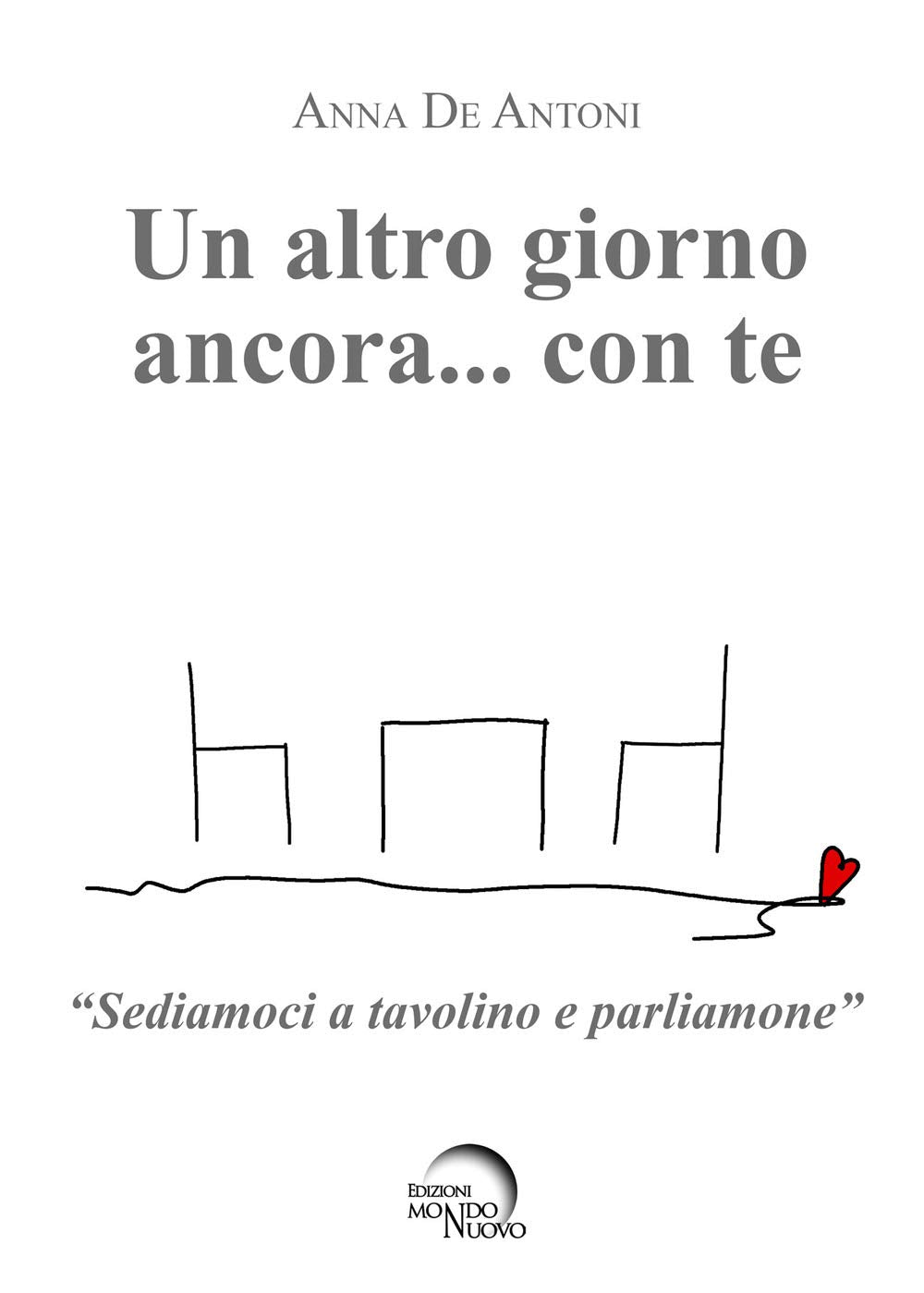 Un altro giorno ancora… con te. «Sediamoci a tavolino e parliamone» (Nuova Babele, Band 8) Contemporary literature