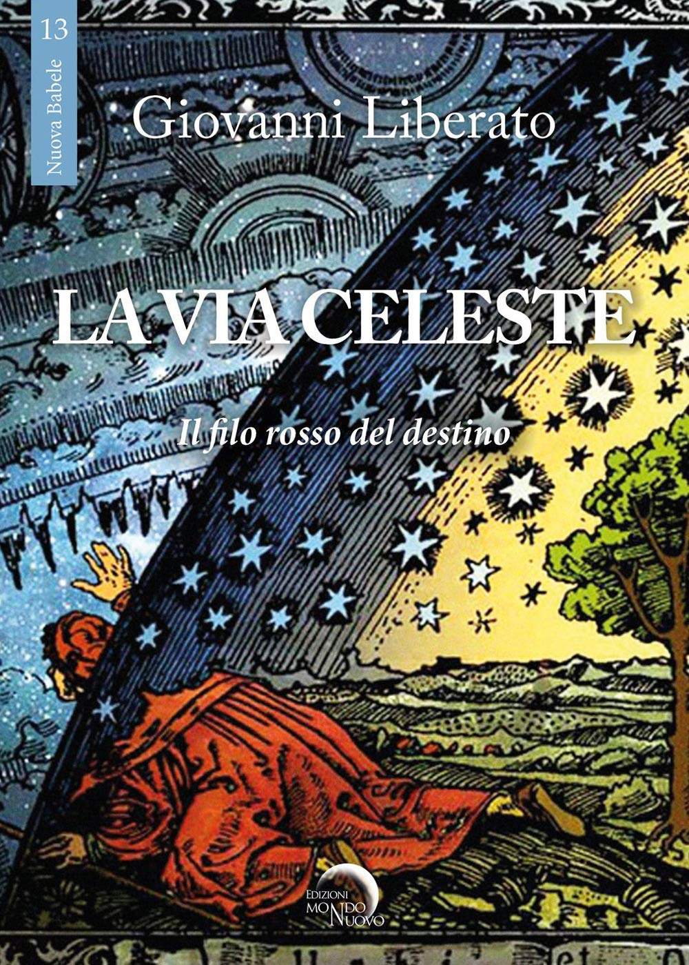 La via celeste. Il filo rosso del destino (Nuova Babele, Band 13) Politics & History
