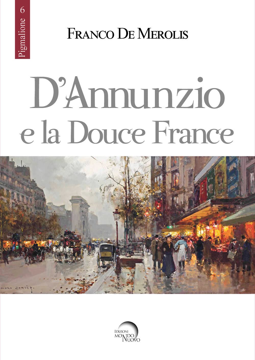D'Annunzio e la douce France (Pigmalione. Arte e altre seduzioni) Contemporary literature