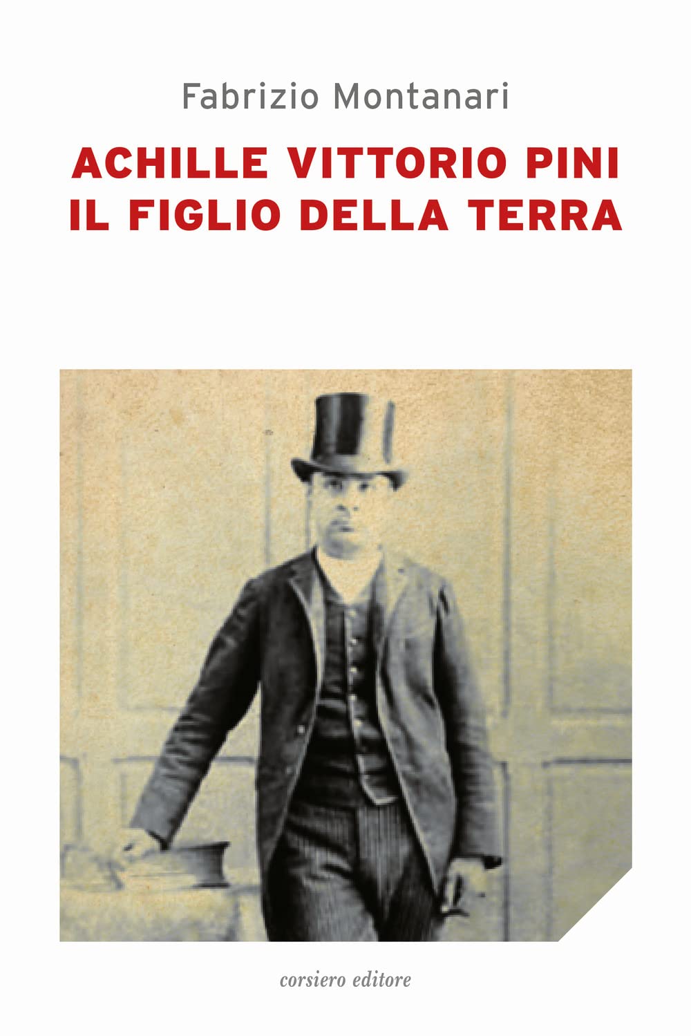 Achille Vittorio Pini. Il figlio della terra (Il barile delle mele) Historical Fiction