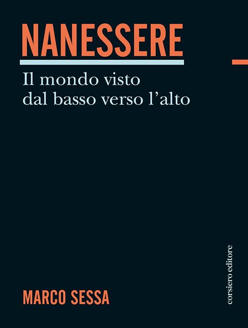 Nanessere. Il mondo visto dal basso verso l'alto book
