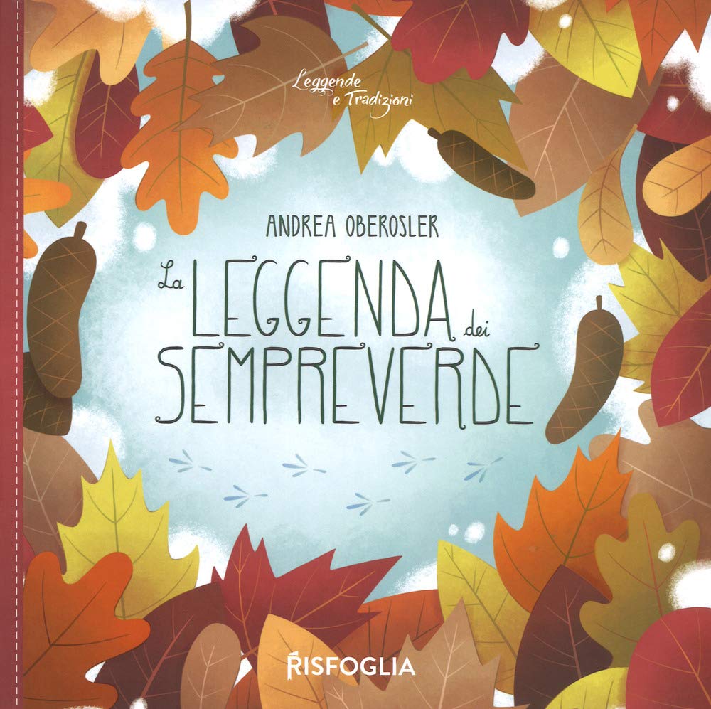 La leggenda dei sempreverde. Leggende e tradizioni. Ediz. a colori book