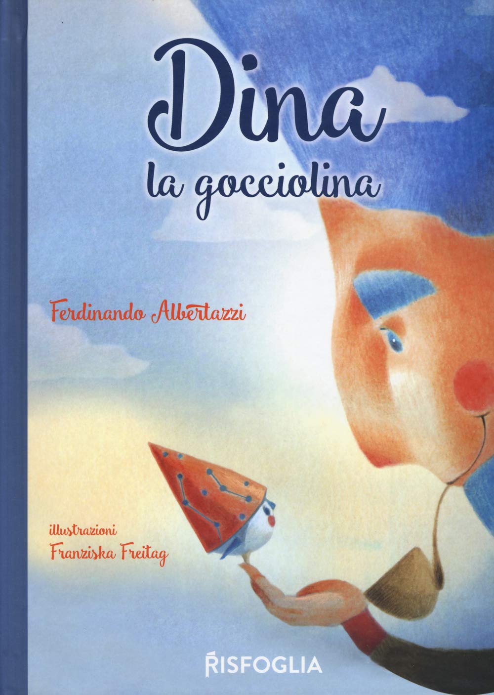 Dina la Gocciolina. Ediz. a colori book