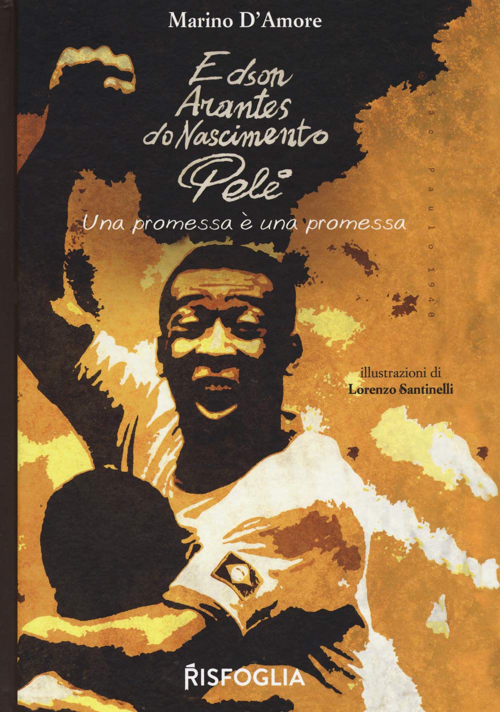 Edson Arantes do Nascimento Pelé. Una promessa è una promessa book
