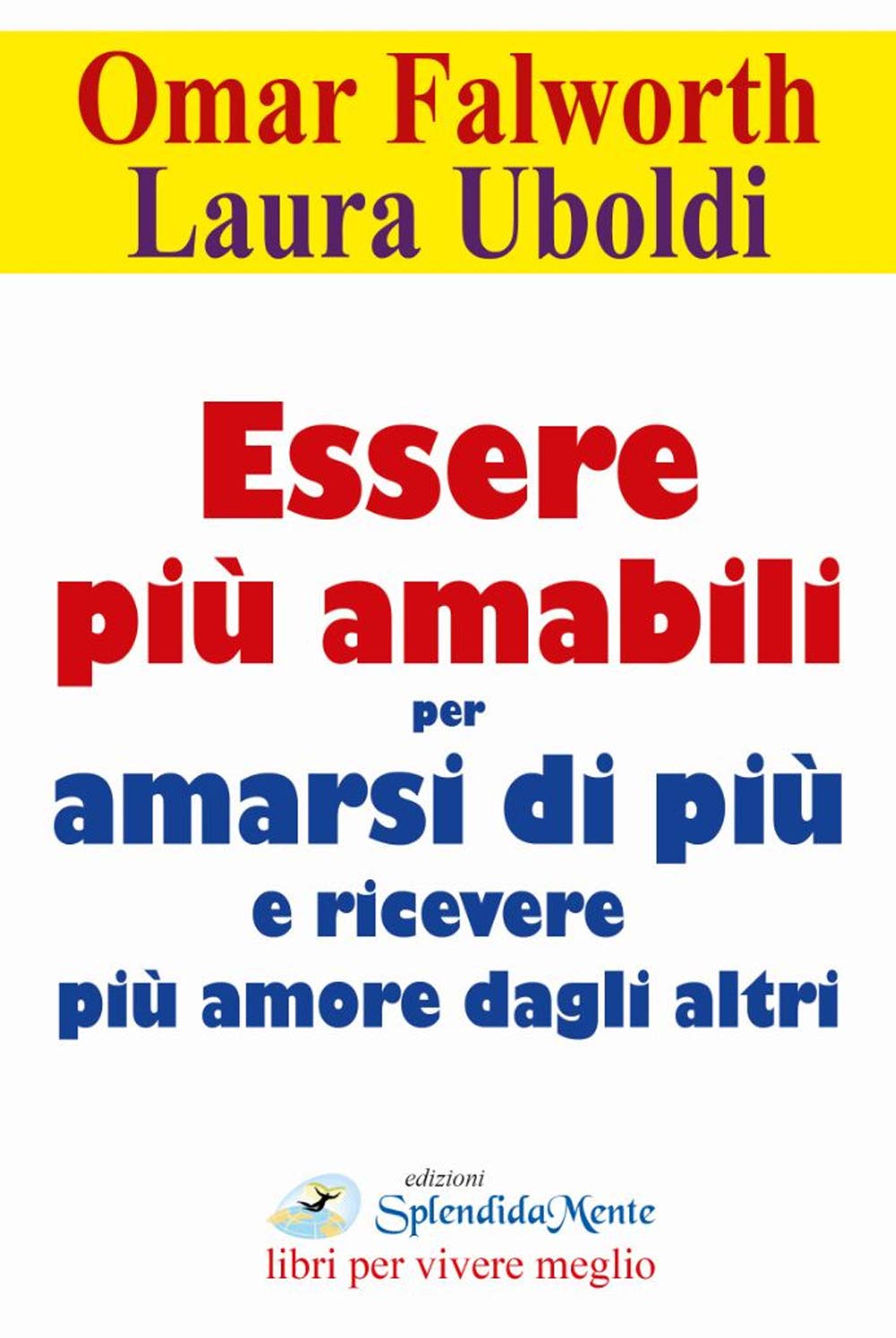 Essere più amabili. Per amarsi di più e ricevere più amore dagli altri book