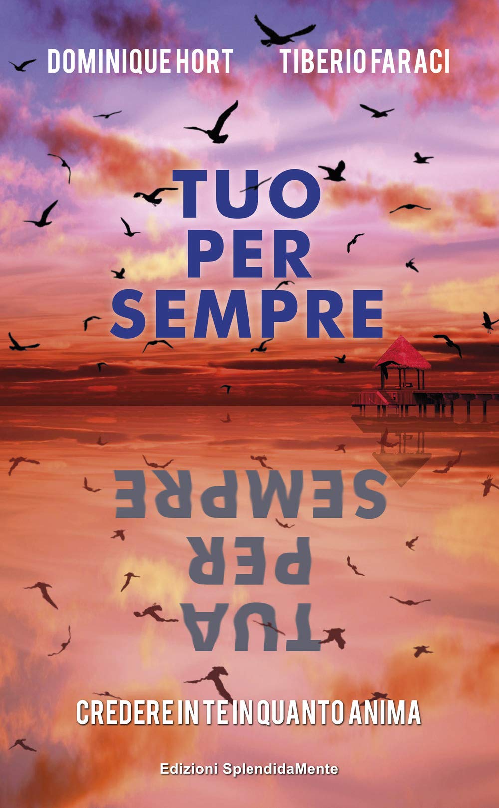 Tuo per sempre tua per sempre. Credere in te in quanto anima book