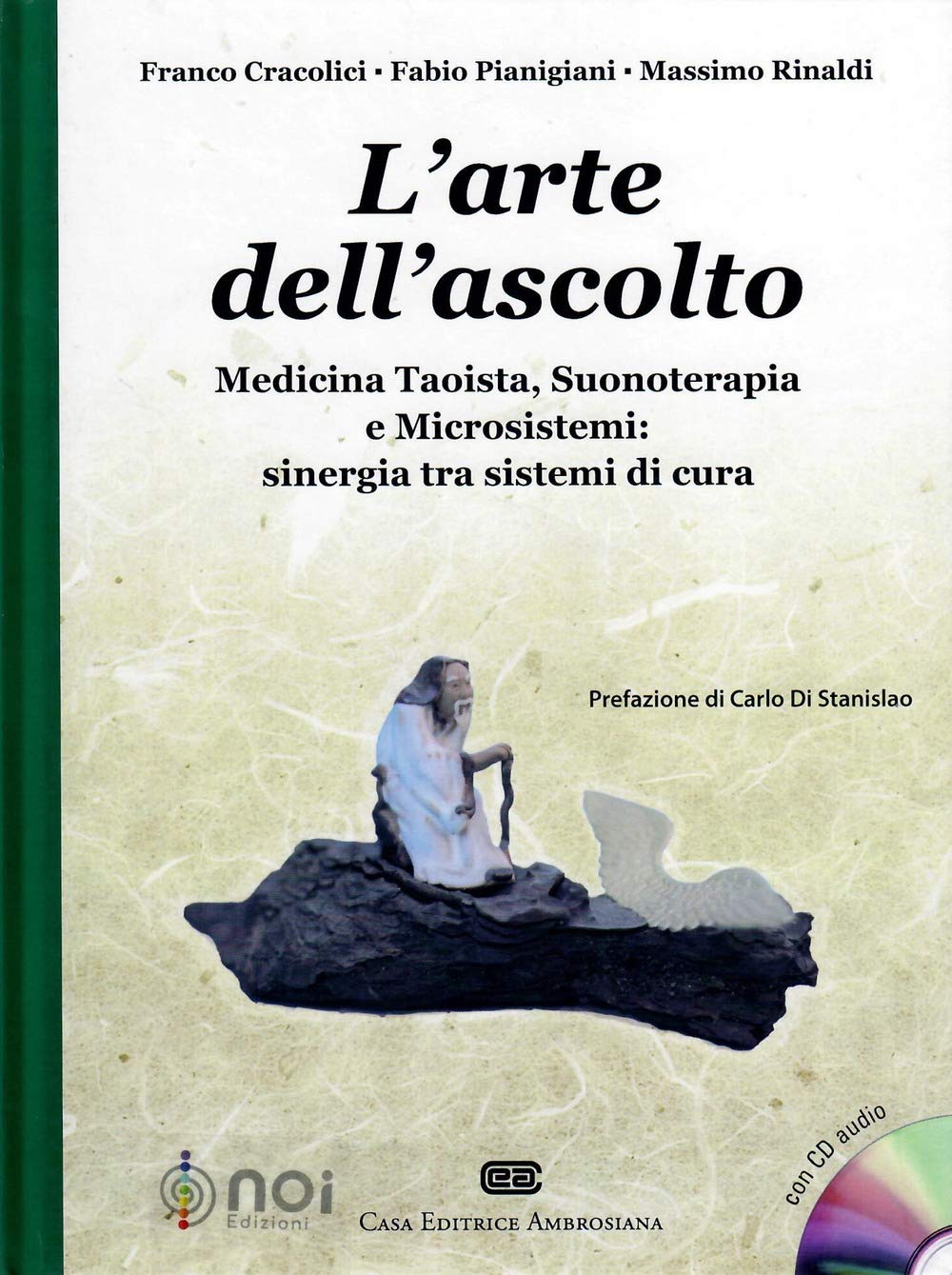 L'arte dell'ascolto. Medicina taoista, suonoterapia e microsistemi: sinergia tra sistemi di cura book