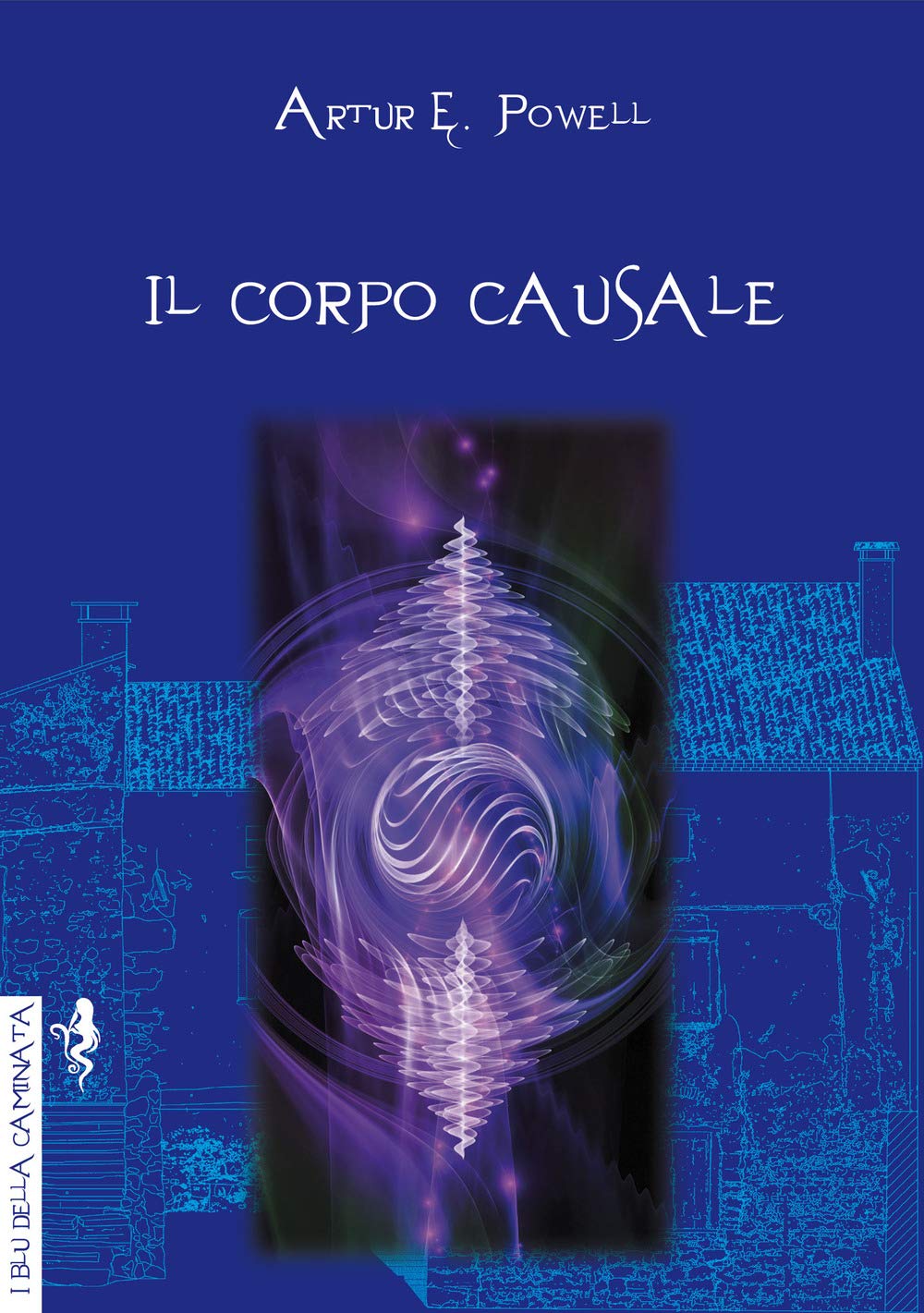 Il corpo causale. L'eredità della reincarnazione book