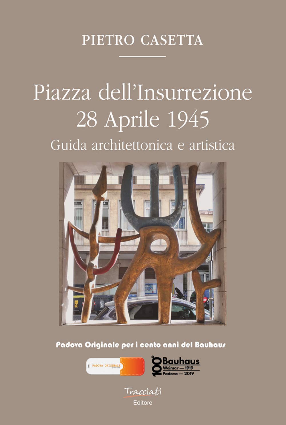 Piazza dell'Insurrezione 28 Aprile 1945. Guida architettonica e artistica. Ediz. illustrata book