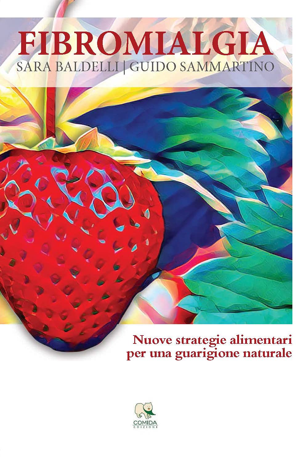 Fibromialgia. Nuove strategie alimentari per una guarigione naturale book
