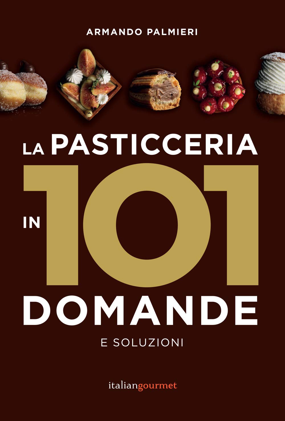 La pasticceria in 101 domande e soluzioni (Extra) Leisure, Home & Garden