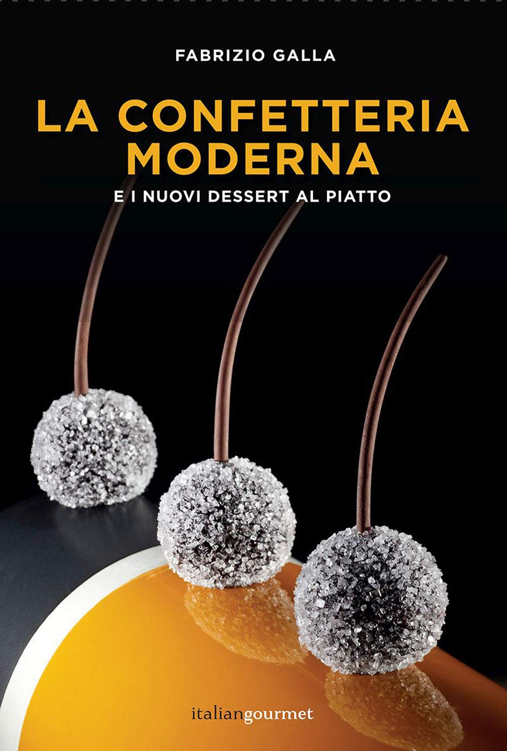 La confetteria moderna e i nuovi dessert al piatto book