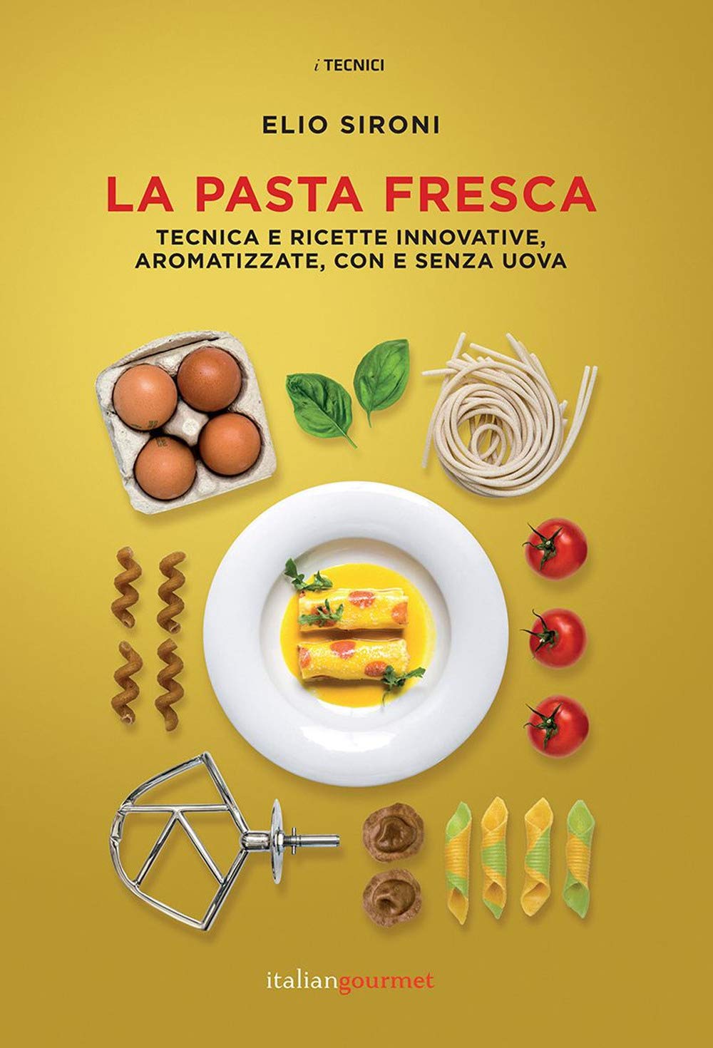 La pasta fresca. Tecniche e ricette innovative, aromatizzate, con e senza uova book