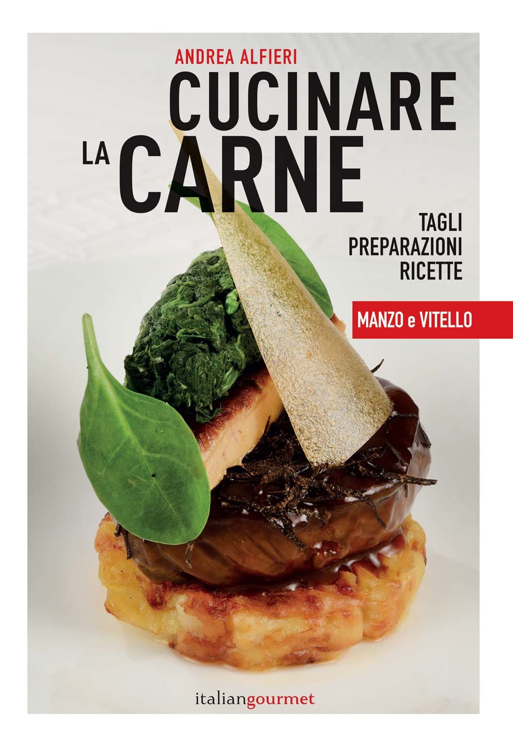 Cucinare la carne. Tagli, preparazioni, ricette. Manzo e vitello book