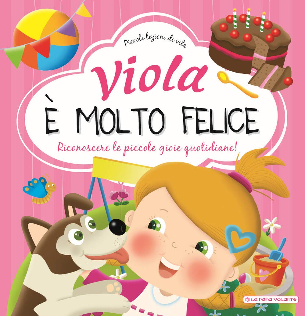 Viola è molto felice. Riconoscere le piccole gioie quotidiane. Ediz. a colori (Piccole lezioni di vita) Non-fiction