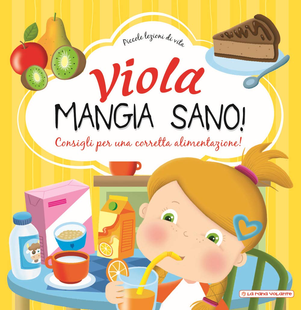Viola mangia sano. Consigli per una corretta alimentazione! Ediz. a colori book