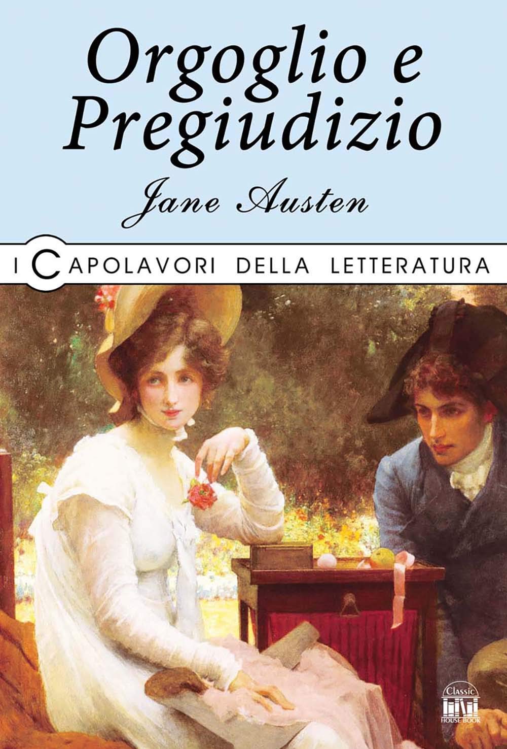 Orgoglio e pregiudizio (I capolavori della letteratura) Classics