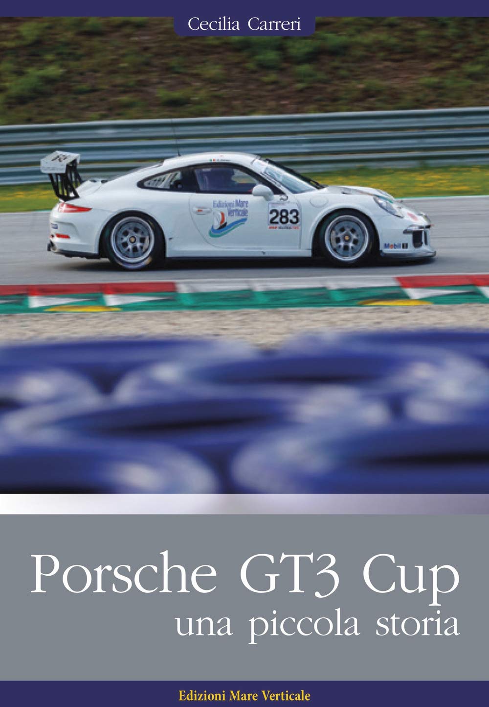 Porsche GT3 Cup. Una piccola storia. Ediz. illustrata book