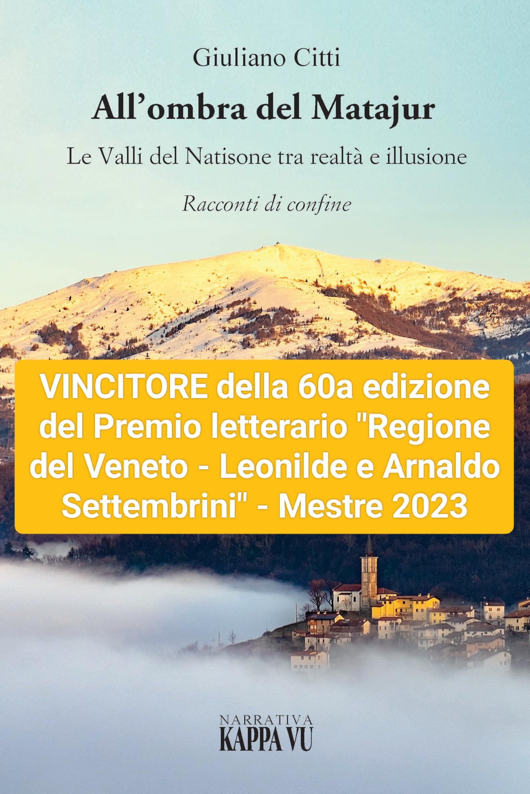 All'ombra del Matajur. Le valli del Natisone tra realtà e illusione. Racconti di confine book