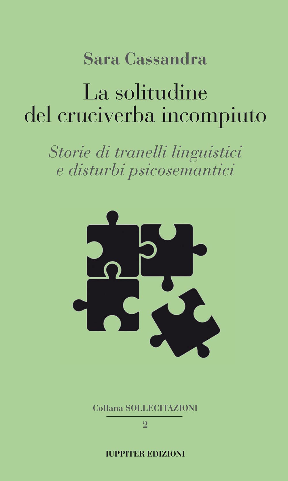 La solitudine del cruciverba incompiuto. Storie di tranelli linguistici e disturbi psicosemantici book
