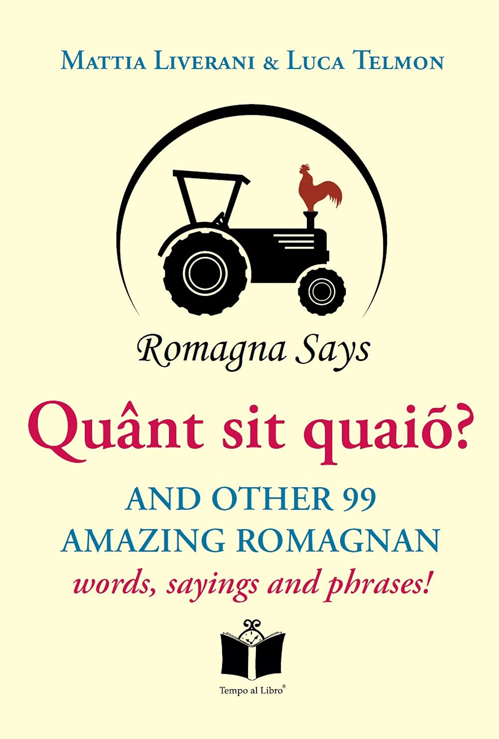 Quânt sit quaiõ? And other 99 amazing Romagnan words, sayings and phrases book