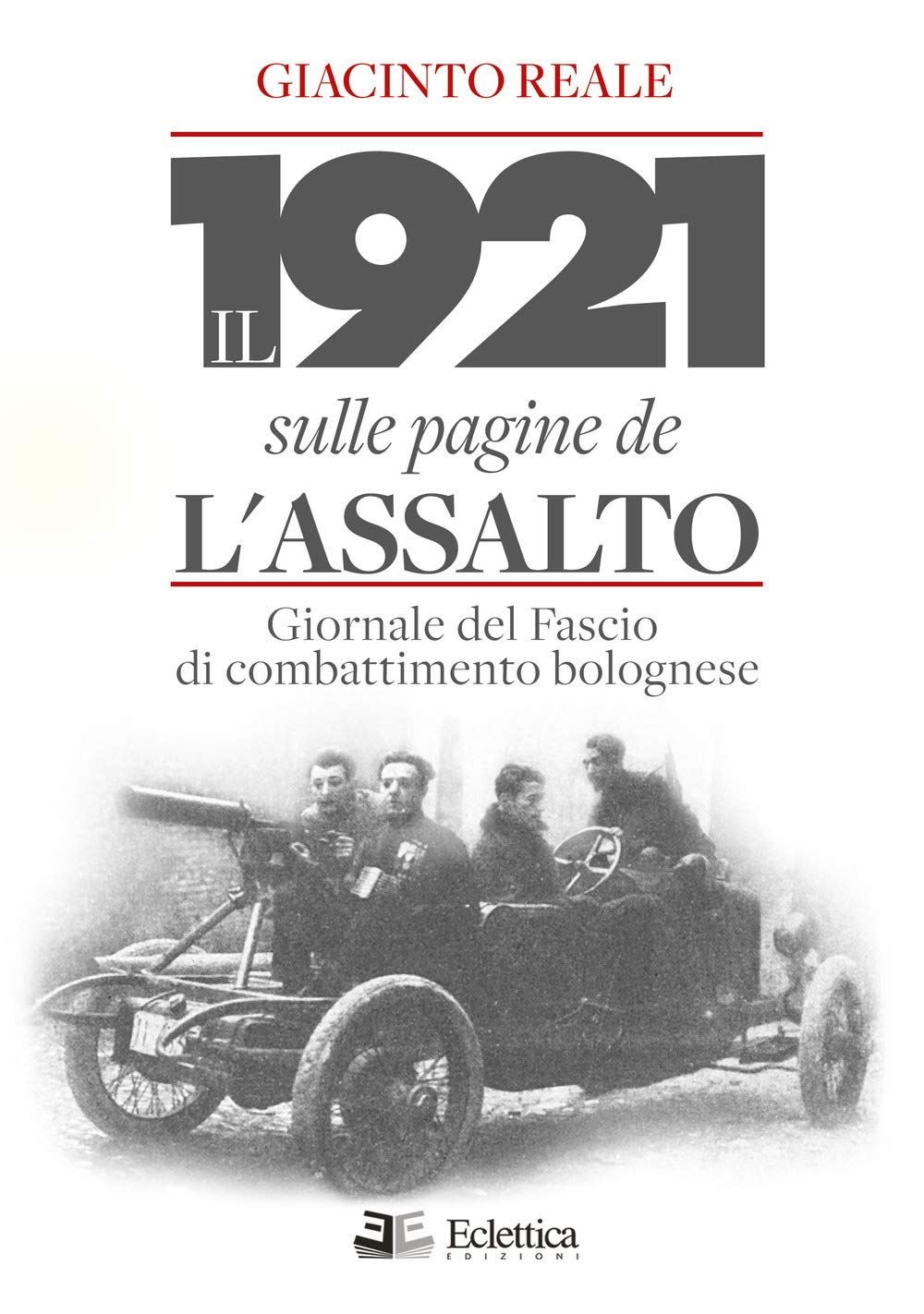 Il 1921 sulle pagine de L'Assalto. Giornale del Fascio di combattimento bolognese book
