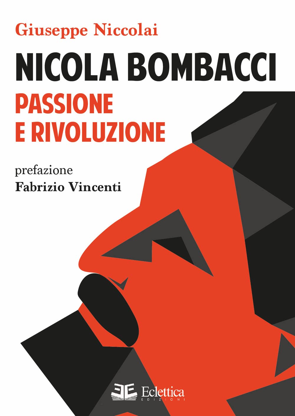 Nicola Bombacci. Passione e rivoluzione book