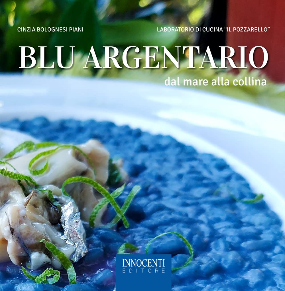 Blu Argentario. Dal mare alla collina Leisure, Home & Garden