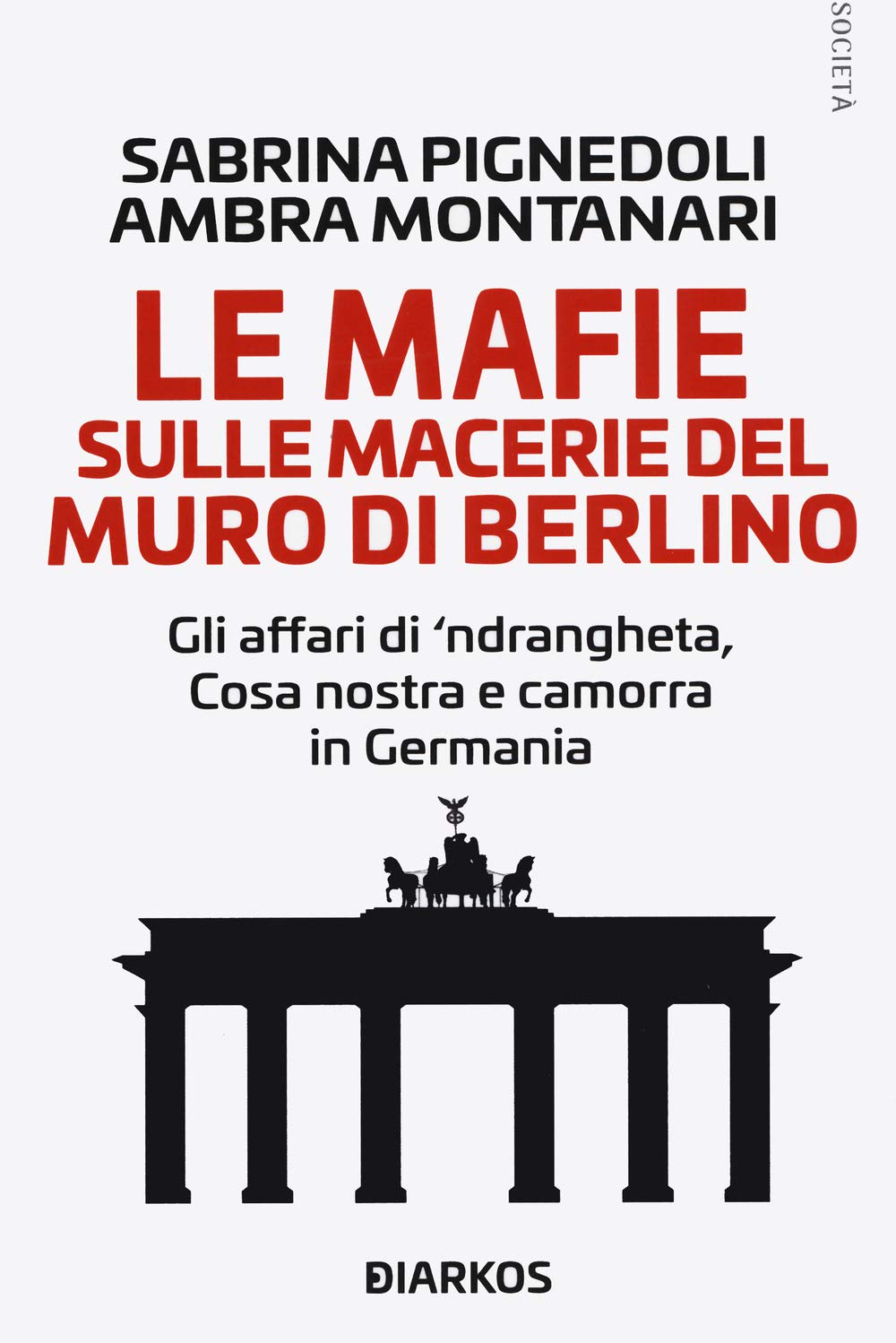 Le mafie sulle macerie del muro di Berlino. Gli affari di 'ndrangheta, Cosa nostra e camorra in Germania book