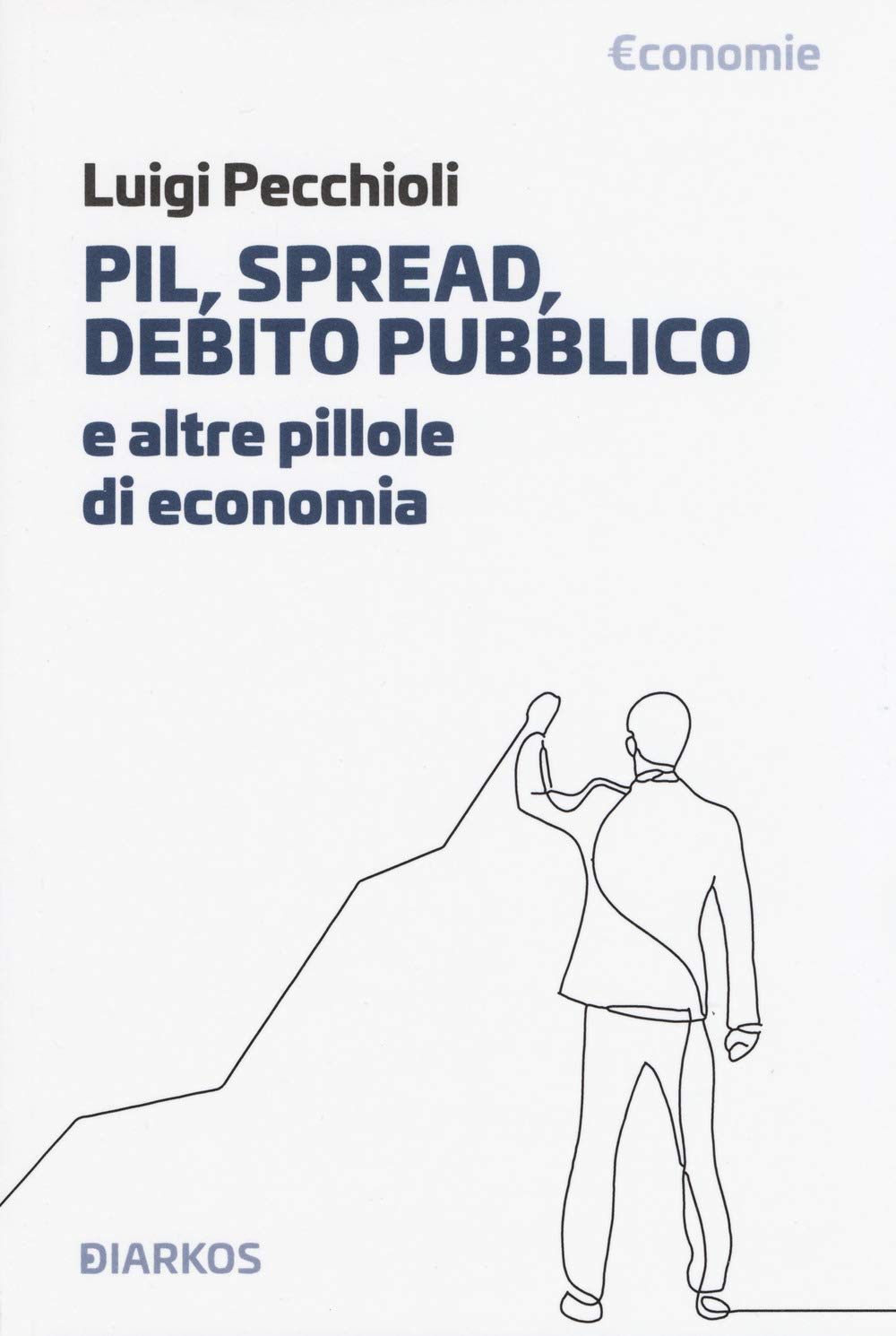 PIL, spread, debito pubblico e altre pillole di economia book