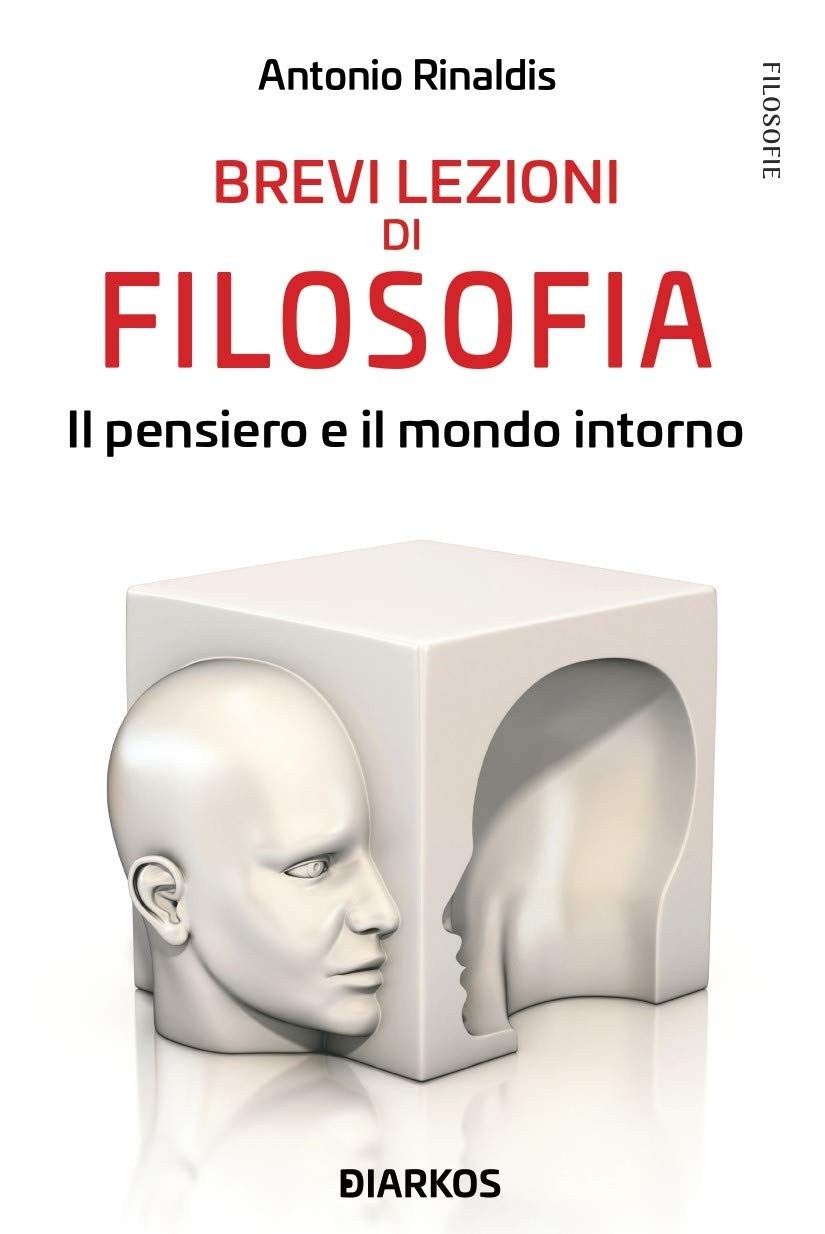 Brevi lezioni di filosofia. Il pensiero e il mondo intorno Philosophy