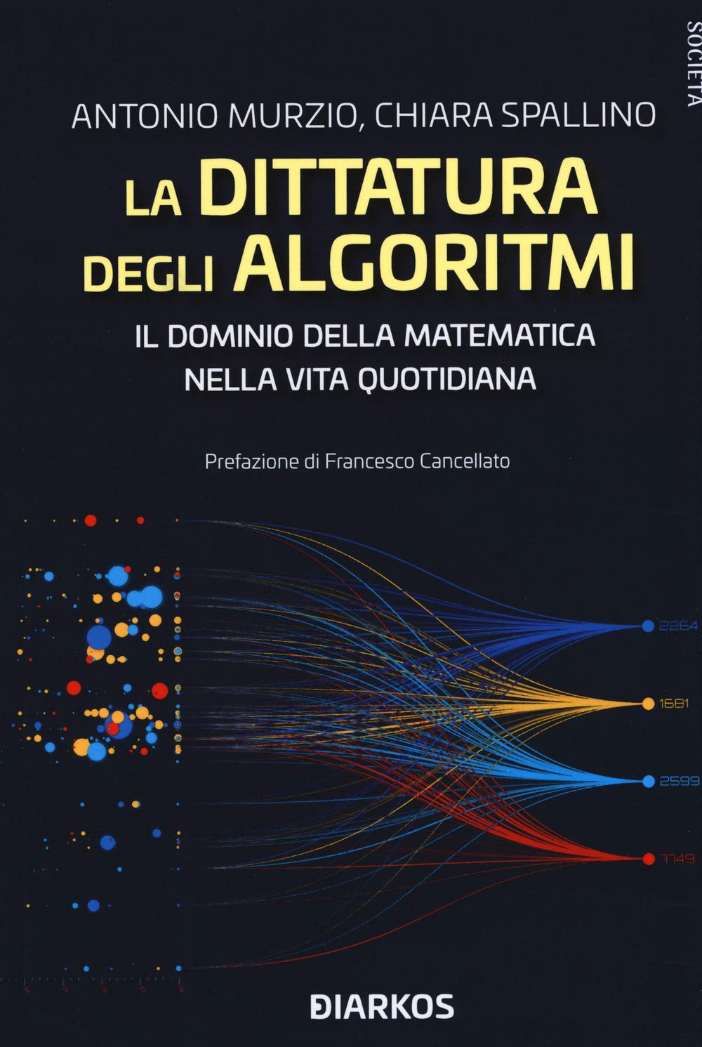 La dittatura degli algoritmi. Il dominio della matematica nella vita quotidiana book
